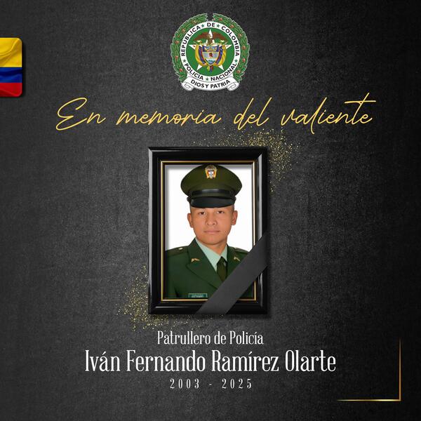 Dolor y patria, honor y memoria al patrullero Iván Fernando Ramirez Olarte 