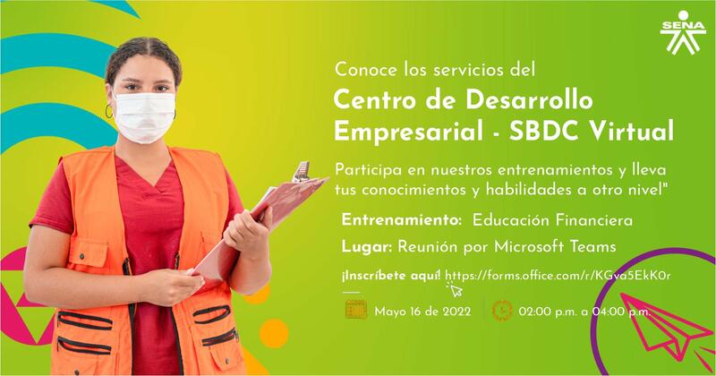 📣📣📣 El Centro de Desarrollo Empresarial SBDC del SENA Regional Amazonas, te invita a participar este 16 de mayo en un Entrenamiento en Educación Financiera 💲✅