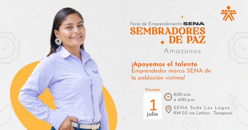 Apoyemos el talento #EmprendedorSENA y asiste este 1 de julio a la Feria de Emprendimiento SEMBRADORES DE PAZ 2022🧡✨