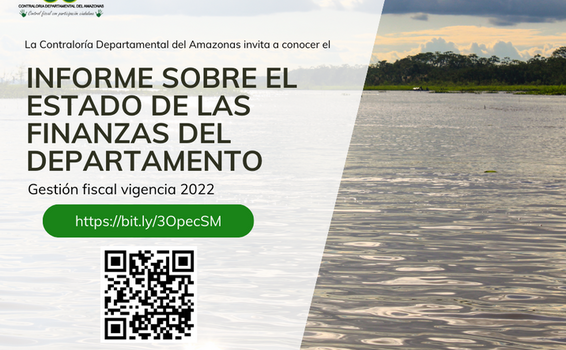 Informe anual sobre la situación de las finanzas Públicas del Departamento del Amazonas vigencia fiscal 2022.