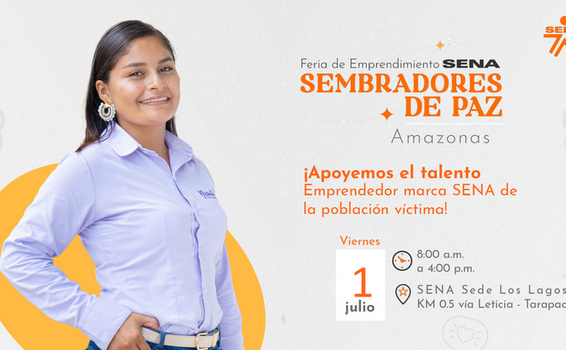 Apoyemos el talento #EmprendedorSENA y asiste este 1 de julio a la Feria de Emprendimiento SEMBRADORES DE PAZ 2022🧡✨