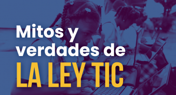 image for Mitos y las verdades de la Ley TIC